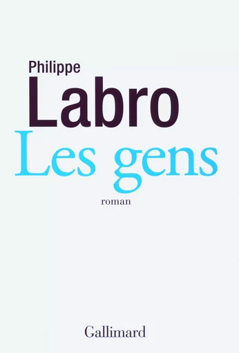 Les gens - Philippe Labro - GALLIMARD