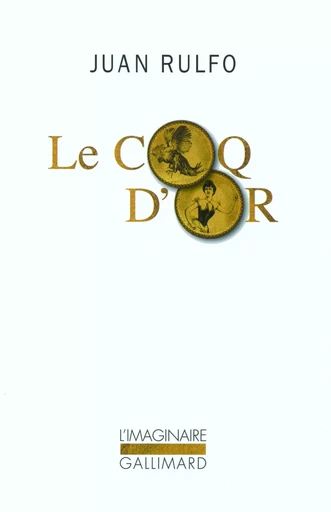 Le coq d'or et autres textes pour le cinéma - Juan Rulfo - GALLIMARD