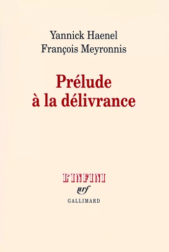 Prélude à la délivrance - François Meyronnis, Yannick Haenel - GALLIMARD