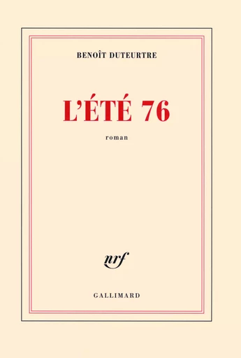 L'été 76 - Benoît Duteurtre - GALLIMARD