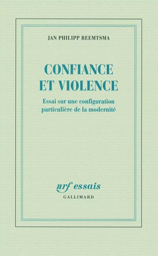 Confiance et violence - Jan Philipp Reemtsma - GALLIMARD