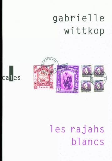 Les rajahs blancs - Gabrielle Wittkop-Ménardeau - VERTICALES