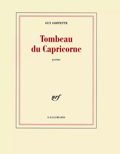 Tombeau du Capricorne - Guy GOFFETTE - GALLIMARD