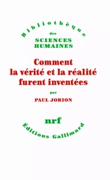 Comment la vérité et la réalité furent inventées