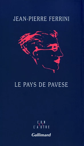 Le pays de Pavese - Jean-Pierre FERRINI - GALLIMARD