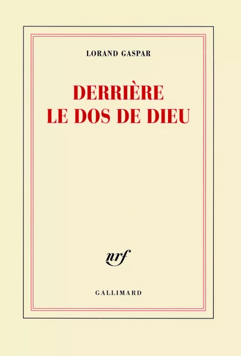 Derrière le dos de Dieu - Lorand Gaspar - GALLIMARD