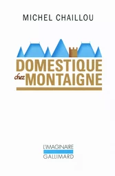 Domestique chez Montaigne