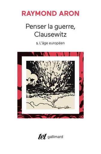 Penser la guerre, Clausewitz - Raymond Aron - GALLIMARD