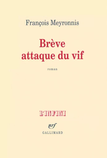 Brève attaque du vif - François Meyronnis - GALLIMARD