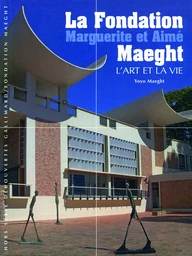 La Fondation Marguerite et Aimé Maeght