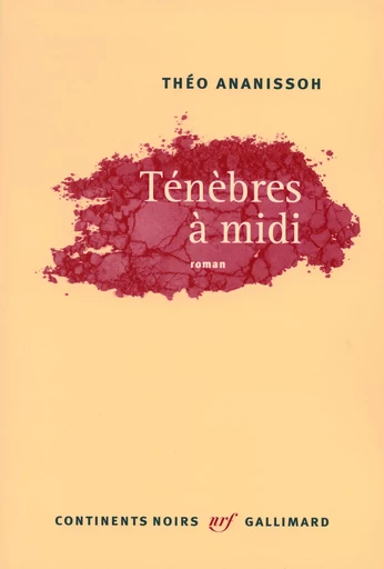 Ténèbres à midi - Théo Ananissoh - GALLIMARD