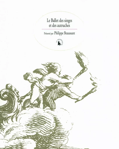 Le Ballet des singes et des autruches - Philippe Beaussant - GALLIMARD