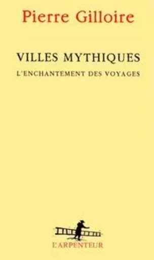 Villes mythiques - Pierre Gilloire - GALLIMARD