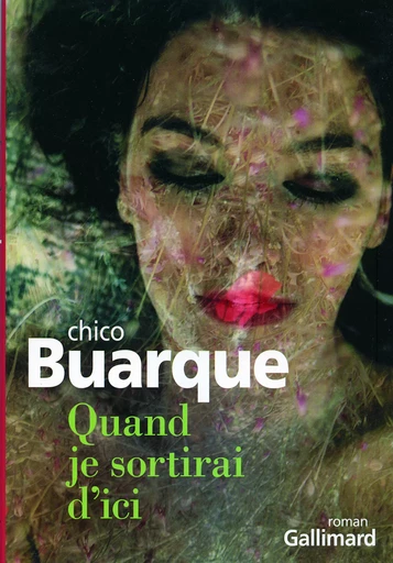 Quand je sortirai d'ici - Chico Buarque - GALLIMARD