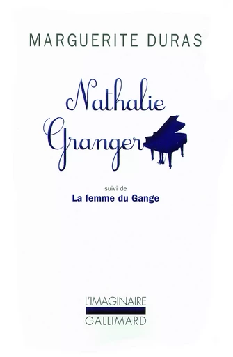 Nathalie Granger / La Femme du Gange - Marguerite Duras - GALLIMARD