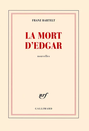 La mort d'Edgar - Franz Bartelt - GALLIMARD