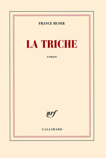 La triche - France Huser - GALLIMARD