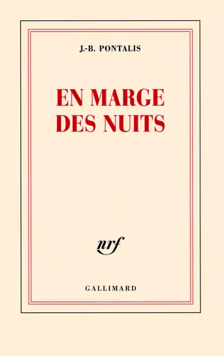 En marge des nuits - Jean-Bertrand Pontalis - GALLIMARD