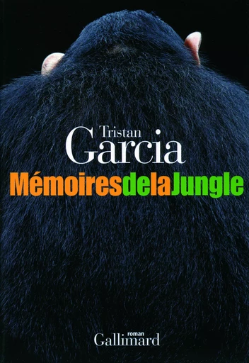 Mémoires de la Jungle - Tristan GARCIA - GALLIMARD