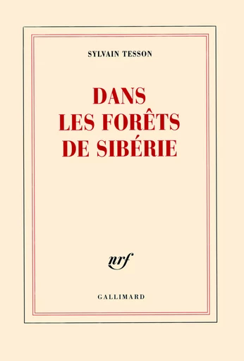 Dans les forêts de Sibérie - Sylvain Tesson - GALLIMARD