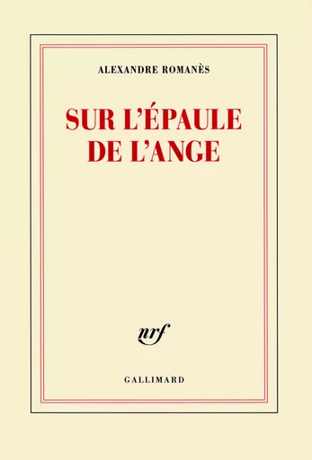 Sur l'épaule de l'ange - Alexandre Romanès - GALLIMARD