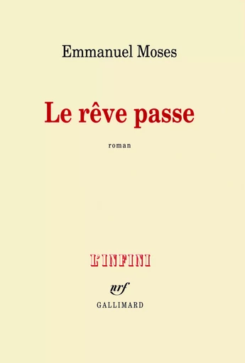 Le rêve passe - Emmanuel Moses - GALLIMARD