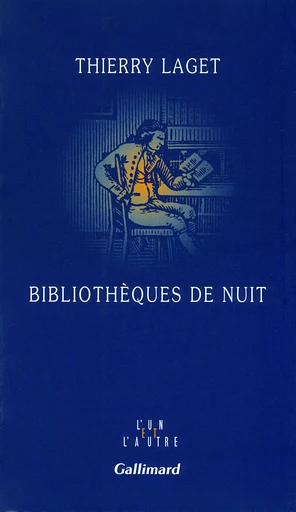 Bibliothèques de nuit - Thierry Laget - GALLIMARD