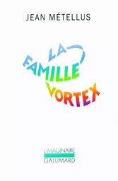 La famille Vortex