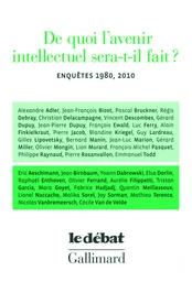 De quoi l'avenir intellectuel sera-t-il fait ?