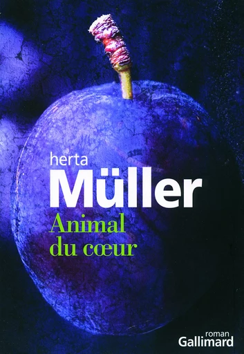 Animal du coeur - Herta Müller - GALLIMARD