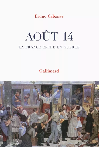 Août 14 - Bruno Cabanes - GALLIMARD