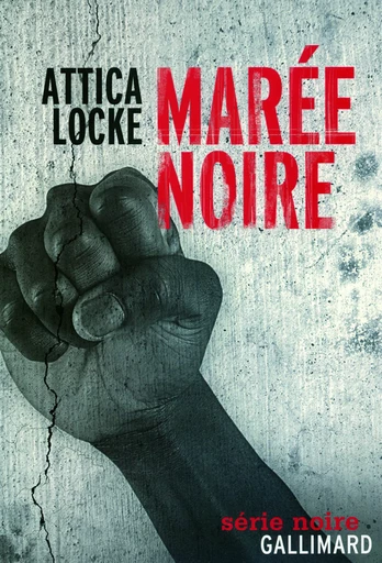 Marée noire - Attica Locke - GALLIMARD