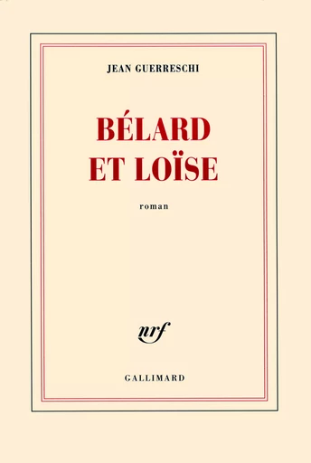 Bélard et Loïse - JEAN GUERRESCHI - GALLIMARD