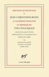 Discours de réception de Jean-Christophe Rufin à l'Académie française et réponse d'Yves Pouliquen