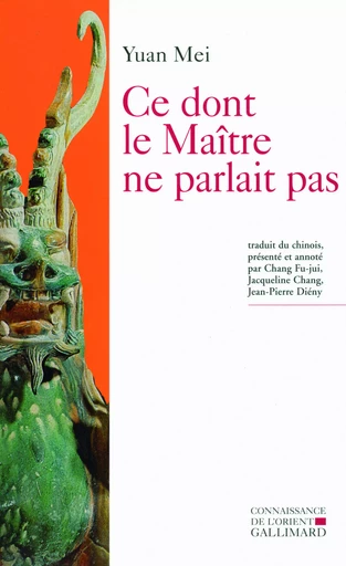 Ce dont le Maître ne parlait pas -  Yuan Mei - GALLIMARD