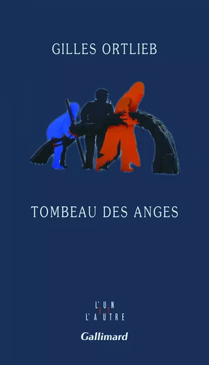 Tombeau des anges - Gilles ORTLIEB - GALLIMARD