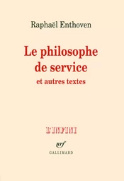 Le philosophe de service et autres textes