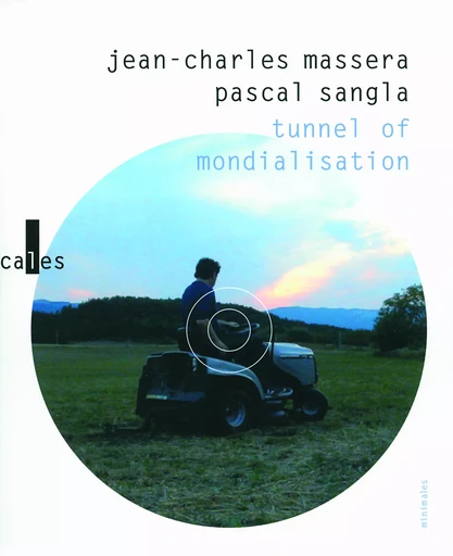 Tunnel of mondialisation/J'ai grandi à côté de la vie - Pascal Sangla, Jean-Charles Massera - VERTICALES