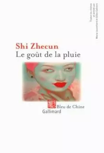 Le goût de la pluie -  Shi Zhecun - GALLIMARD