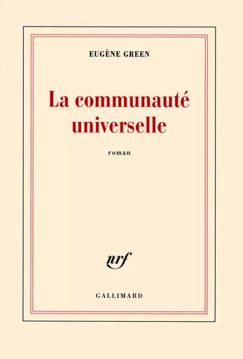 La communauté universelle - Eugène Green - GALLIMARD