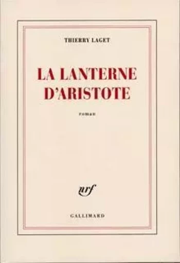 La lanterne d'Aristote - Thierry Laget - GALLIMARD