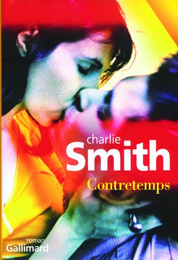 Contretemps - Charlie Smith - GALLIMARD