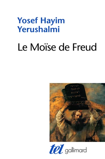 Le Moïse de Freud - Yosef Hayim Yerushalmi - GALLIMARD