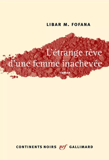 L'étrange rêve d'une femme inachevée - Libar M. Fofana - GALLIMARD