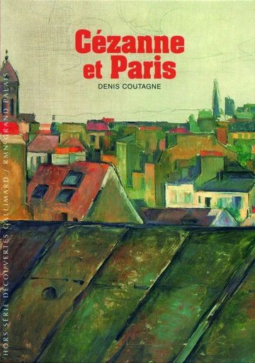 Cézanne et Paris - Denis COUTAGNE - GALLIMARD