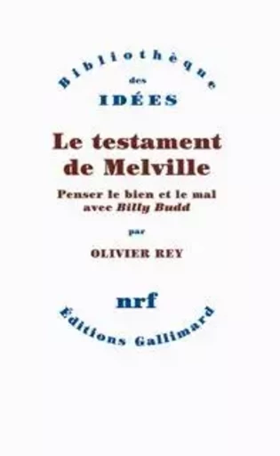 Le testament de Melville - Olivier Rey - GALLIMARD