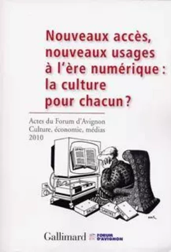 Nouveaux accès, nouveaux usages à l'ère numérique : la culture pour chacun ? -  Collectifs - GALLIMARD