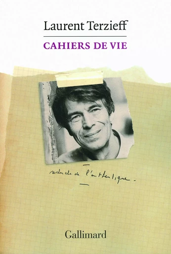 Cahiers de vie - Laurent Terzieff - GALLIMARD