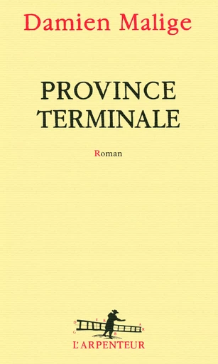 Province terminale - Damien Malige - GALLIMARD