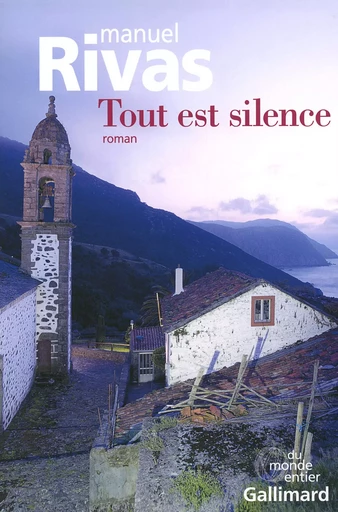 Tout est silence - Manuel Rivas - GALLIMARD